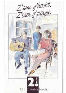Z´am g´hockt. Z´am g´sunga.